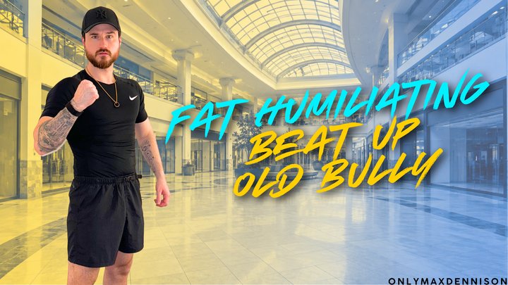 FAT HUMILIATING BEAT UP OLD BULLY