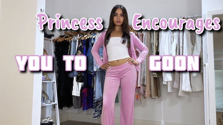 Princess Encourages you to Goon
