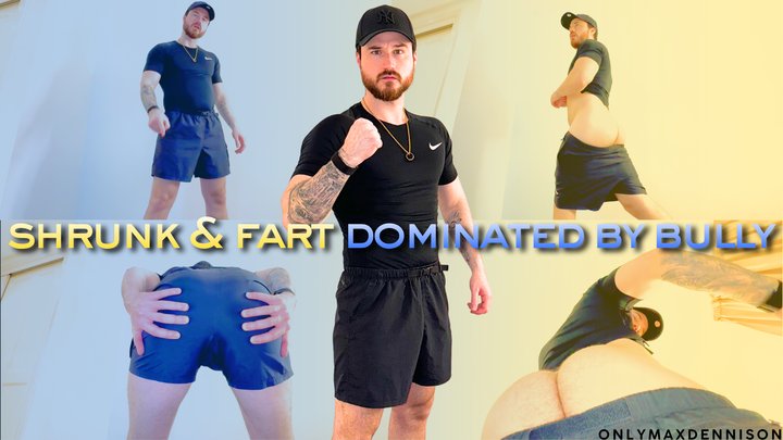 SHRUNK & FART DOMINATION FROM BULLY