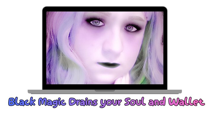 Black Magic Drains your Soul and Wallet