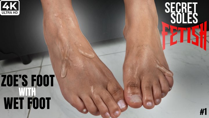 ZOE'S FOOT EP1 #FULL VIDEO #WET FOOT #4K