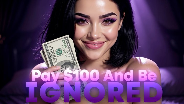 Pay $100 And Be Ignored