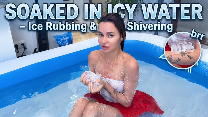 Soaked in Icy Water – Transparent Top, Ice Rubbing & Shivering