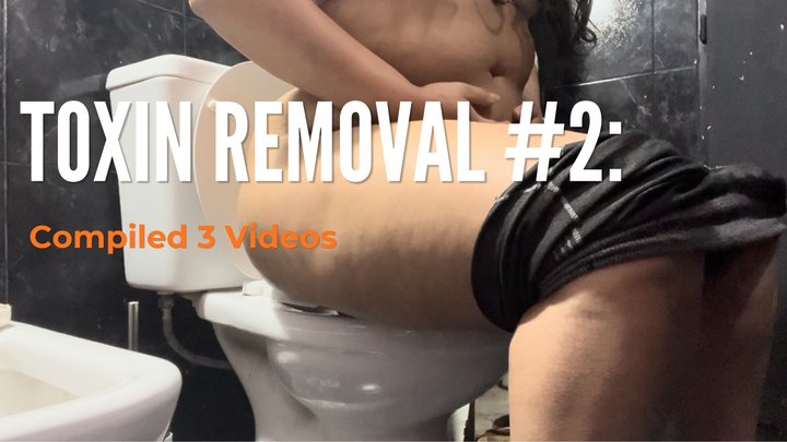 Toxin Removal #2: Compiled 3 Videos