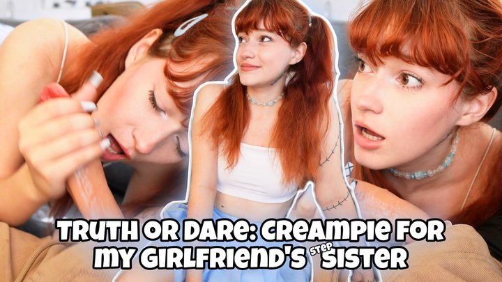 Truth Or Dare: Creampie For My Girlfriend's Step-Sister - 4K