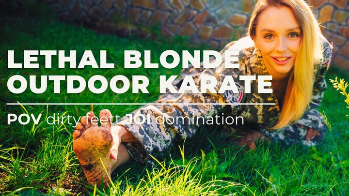 Lethal Blonde outdoor karate POV dirty feet JOI domination
