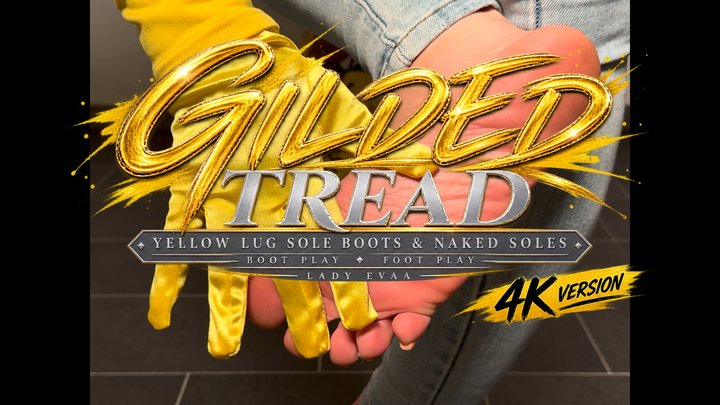 GILDED TREAD - YELLOW LUG SOLE BOOTS NAKED SOLES | LADY EVAA | 4K VERSION