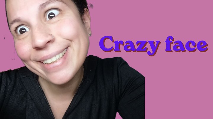 Watching you with a crazy face