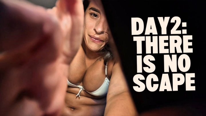 Day 2 : there s no scape