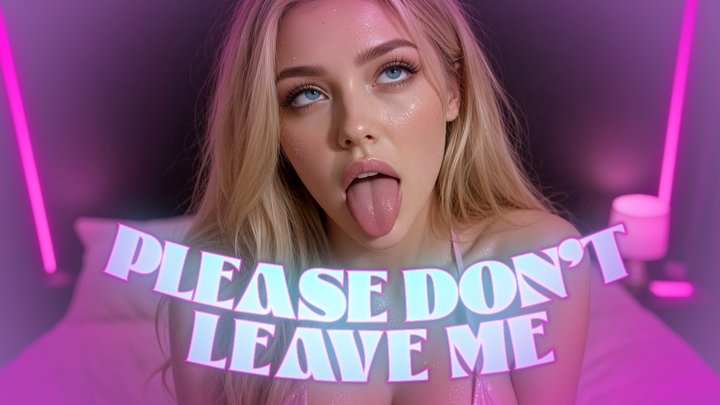 Please Don't Leave Me