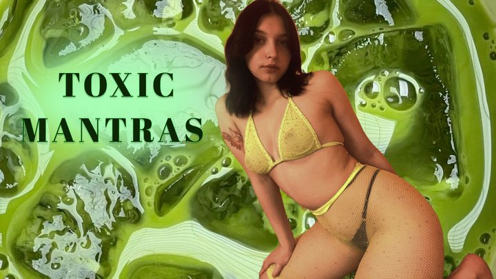 TOXIC MANTRA from your e-girlfriend