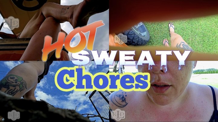 Hot Sweaty Chores