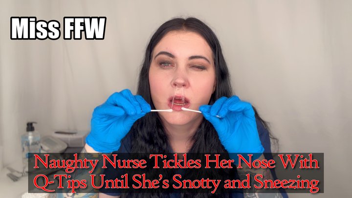 Naughty Nurse Tickles Her Nose With Q-Tips Until She s Snotty and Sneezing