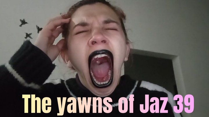 The yawns of Jaz 39