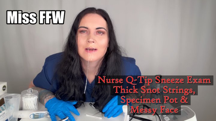 Nurse Q-Tip Sneeze Exam Thick Snot Strings Specimen Pot Messy Face