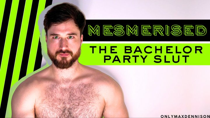 MESMERISED the bachelor party slut