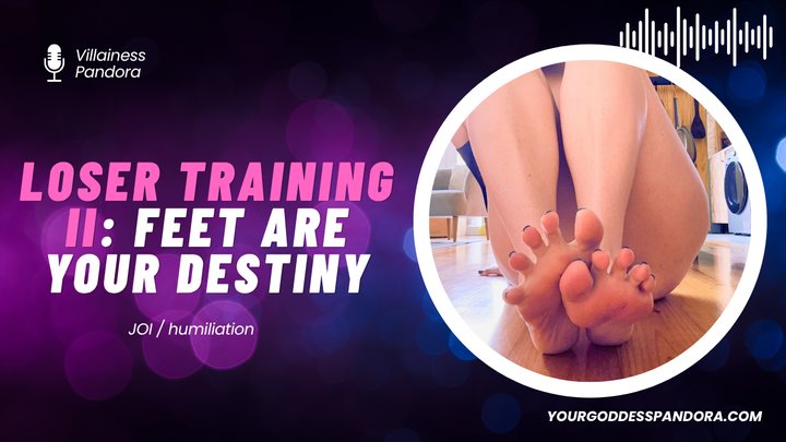 Audio: Loser Training II - Feet Are Your Destiny (JOI)