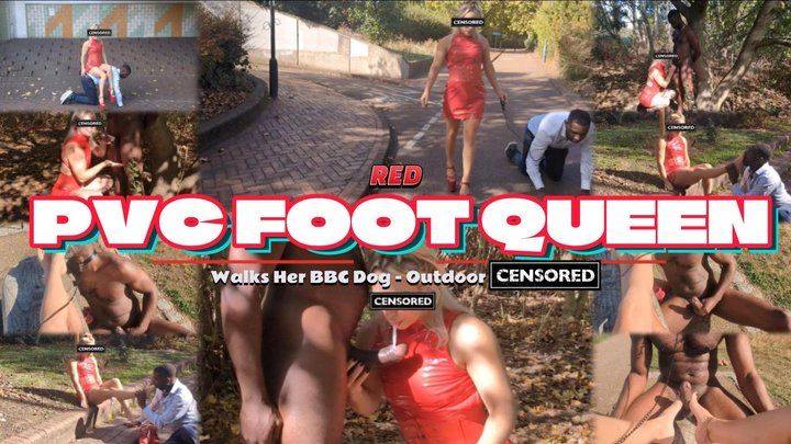 Red PVC Foot Queen Walks Her BBC Dog - Outdoor Censored Raceplay Ft Tastie Littl