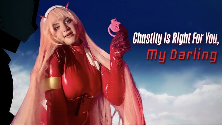 Chastity Is Right For You, My Darling