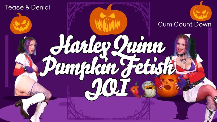Harley Quinn Pumpkin Fetish JOI Tease & Cum Countdown
