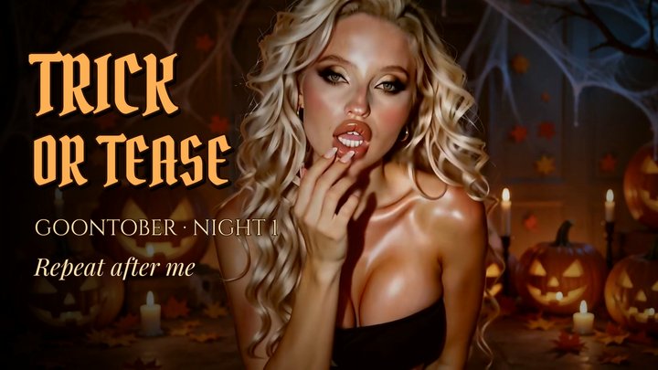 TRICK OR TEASE | GOONTOBER Night 1